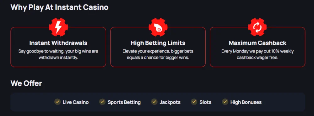Fonctionnalités clés d'Instant Casino, y compris les retraits instantanés et des limites de mise élevées.